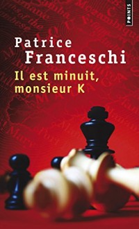 Il est minuit, monsieur K