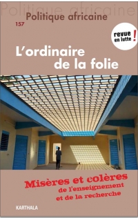 Politique Africaine N-157. l'Ordinaire de la Folie