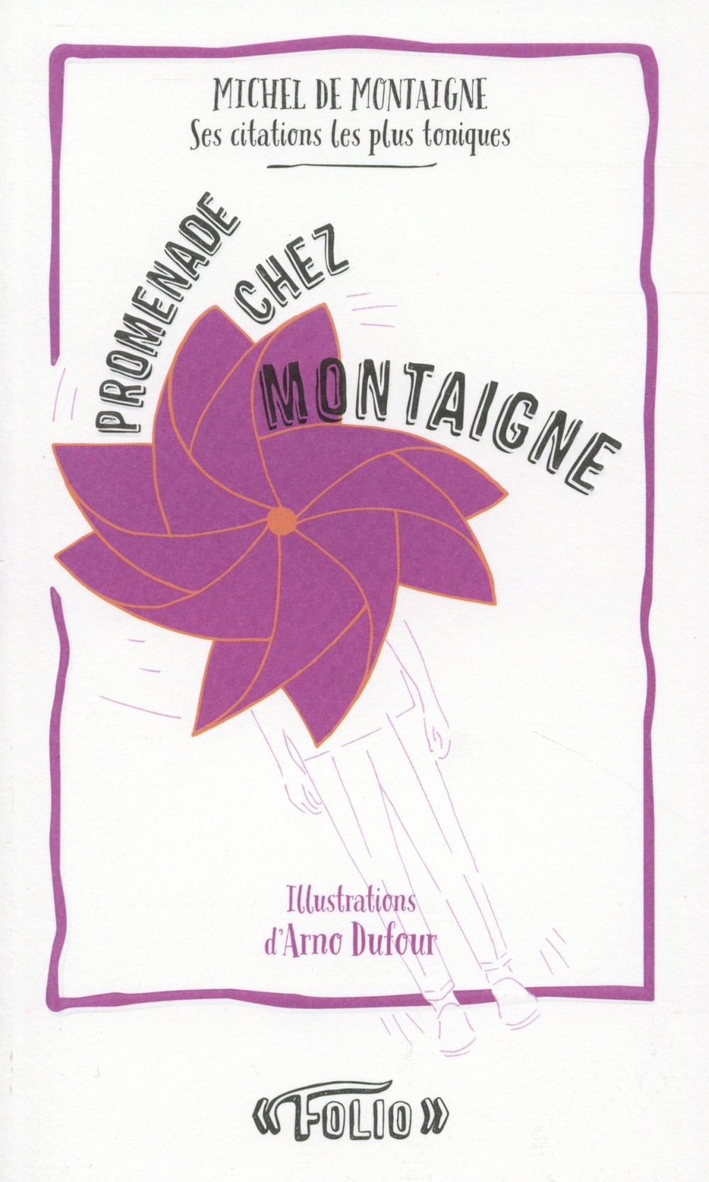 Promenade chez Montaigne: Ses citations les plus toniques