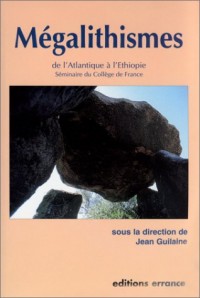 MEGALITHISMES DE L'ATLANTIQUE A L'ETHIOPIE. Séminaire du collège de France