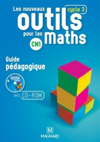 Les nouveaux outils pour les maths CM1 : Guide pédagogique (1Cédérom)