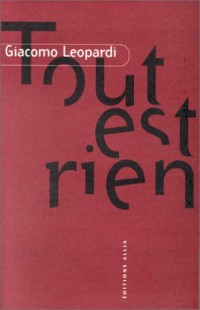 Tout est rien - Anthologie du Zibaldone di pensieri