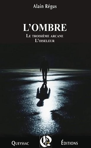 L'ombre : Le troisième arcane, l'oiseleur