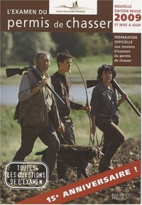 L'examen du permis de chasser 2009 : Avec les fédérations départementales des chasseurs