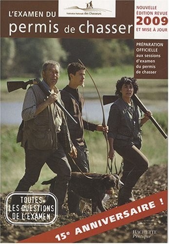 L'examen du permis de chasser 2009 : Avec les fédérations départementales des chasseurs