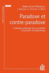 Paradoxe et contre-paradoxe: La thérapie systémique face aux familles à transaction schizophrénique