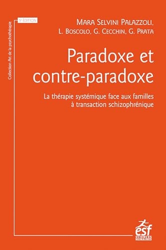 Paradoxe et contre-paradoxe: La thérapie systémique face aux familles à transaction schizophrénique