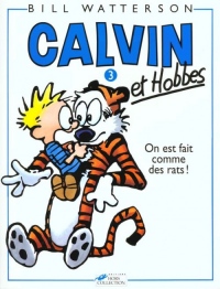 Calvin et Hobbes, tome 3 : On est fait comme des rats