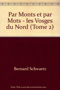 Par Monts et par Mots Vosges du Nord T2