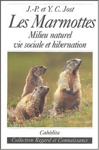 Les Marmottes : Milieu naturel, vie sociale et hibernation