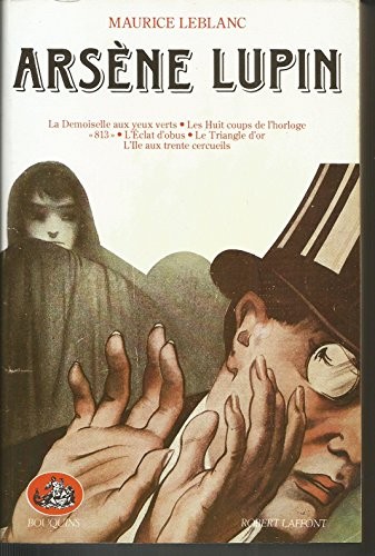 Arsène Lupin, tome 2. La Demoiselle Aux Yeux Verts. Les Huit Coups De L'horloge. 813. L'éclat D'obus. Le Triangle D'or. L'île Aux Trente Cercueils.