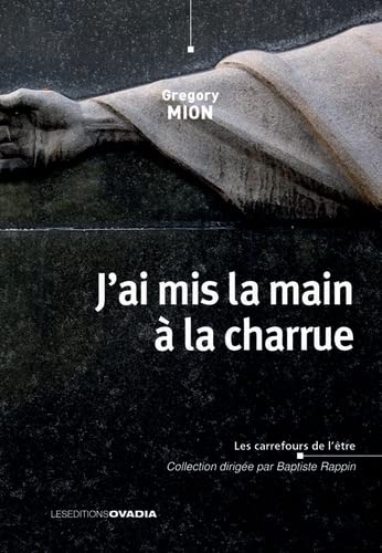 J’ai mis la main à la charrue