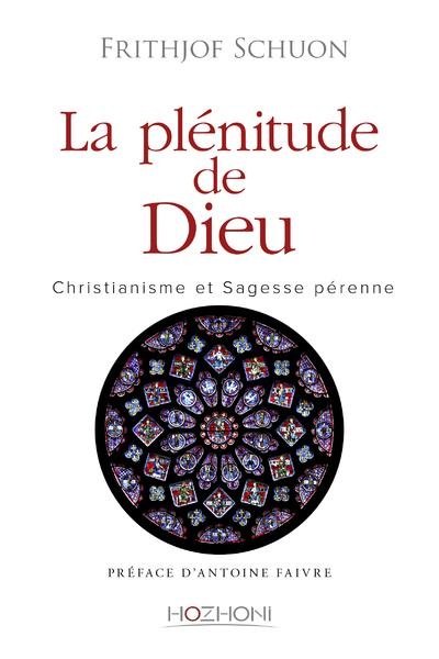 La Plenitude de Dieu - Christianisme et Sagesse Perenne