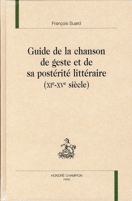 Guide de la chanson de geste et de sa postérité littéraire