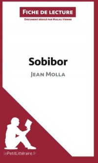 Sobibor de Jean Molla (Fiche de lecture): Résumé Complet Et Analyse Détaillée De L'oeuvre