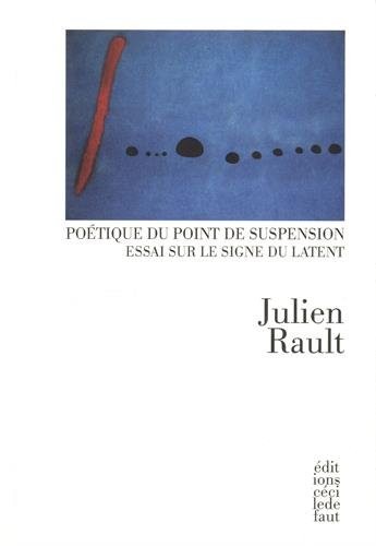 Poétique du point de suspension : Essai sur le signe du latent
