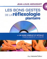 Les bons gestes de la réflexologie plantaire : Un guide complet et détaillé pour la santé et la vitalité (1DVD)