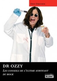 DR OZZY Les conseils de l'ultime survivant du rock