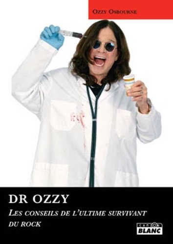 DR OZZY Les conseils de l'ultime survivant du rock