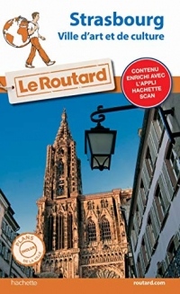 Guide du Routard Strasbourg: (ville d'Art et de culture)