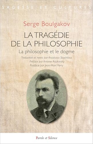 La tragédie de la philosophie: La philosophie et le dogme