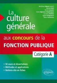 La Culture Générale aux Concours de la Fonction Publique Catégorie A
