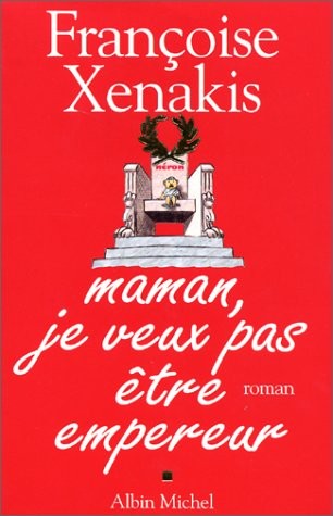Maman, je veux pas être empereur