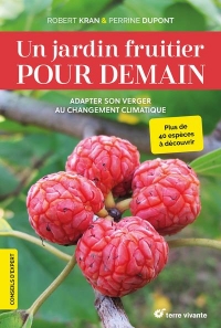 Un jardin fruitier pour demain: Adapter son verger au changement climatique