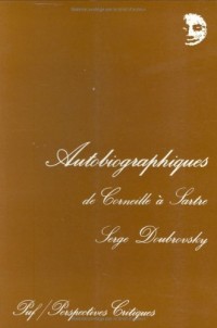Autobiographiques : De Corneille à Sartre