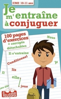 Je m'entraîne à conjuguer CM2 : 10-11 ans