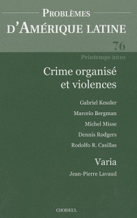 Problèmes d'Amérique latine, N° 76, Printemps 201 : Crime organisé et violences