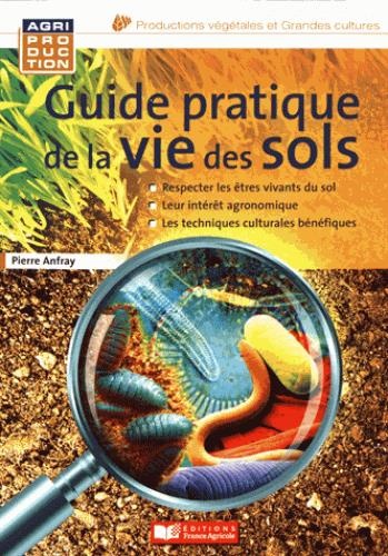 Guide pratique de la vie des sols