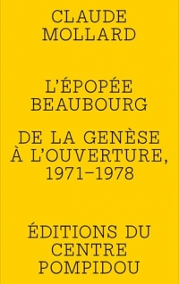 L'épopée Beaubourg 1971-1978