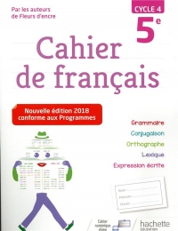 Cahier de français cycle 4 / 5e - Ed. 2018