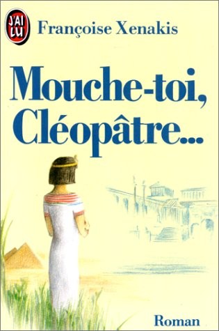 Mouche-toi Cléopâtre