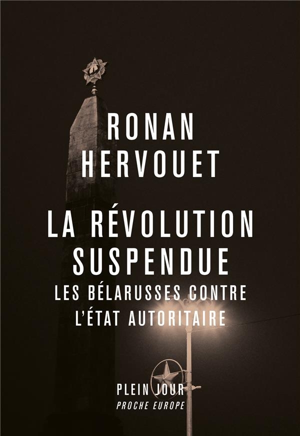 La révolution suspendue. Contestation et répression au Bélarus: Contestation et répression au Bélarus