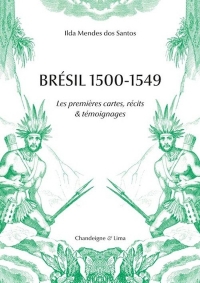 Brésil 1500-1549 - Amérindiens et Européens Les premiers té