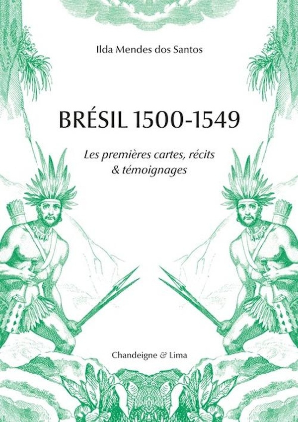 Brésil 1500-1549 - Amérindiens et Européens Les premiers té