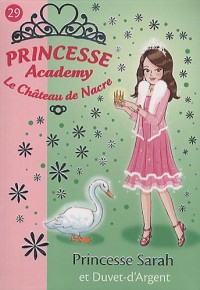 Princesse Academy 29 - Princesse Sarah et Duvet-d'Argent