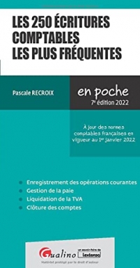 Les 250 écritures comptables les plus fréquentes: À jour des normes comptables françaises en vigueur au 1er janvier 2022