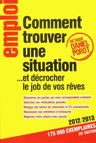 Comment trouver une situation....et décrocher le job de vos rêves