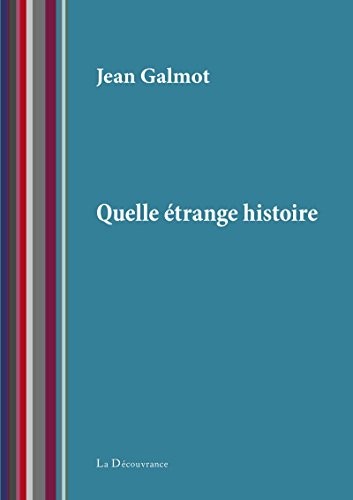 Quelle étrange histoire
