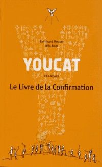 Youcat français : Le livre de la confirmation