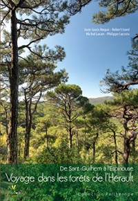 Voyage dans les forêts de l'Hérault: De Saint-Guilhem à l'Espinouse