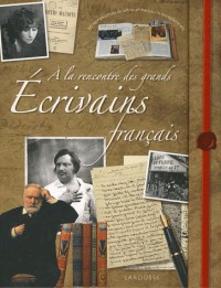 A la rencontre des grands écrivains français