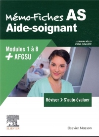 Mémo-Fiches AS - Modules 1 à 8 + AFGSU: Aide-soignant. Je réussis mon DEAS