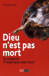 Dieu n'est pas mort : La science n'explique pas tout