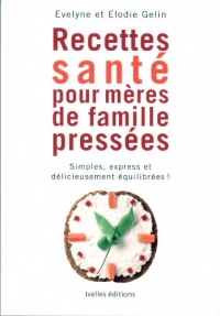 Recettes santé pour mères de famille pressées