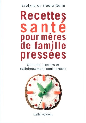 Recettes santé pour mères de famille pressées