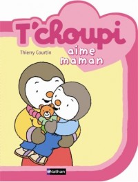 T'choupi aime maman